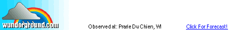 Click for Prairie Du Chien, Wisconsin Forecast